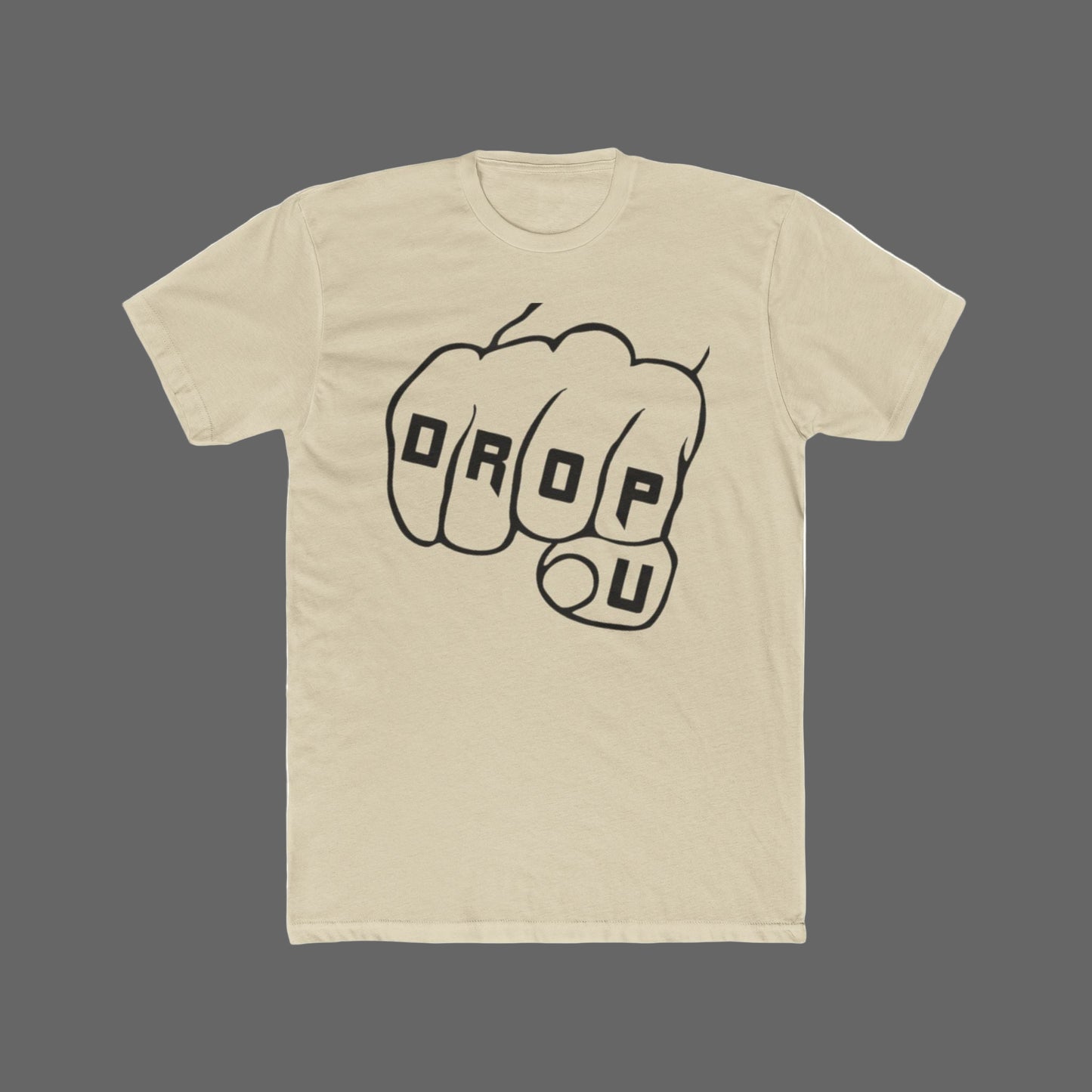 DROP U Fist Unisex Cotton Crew Tee