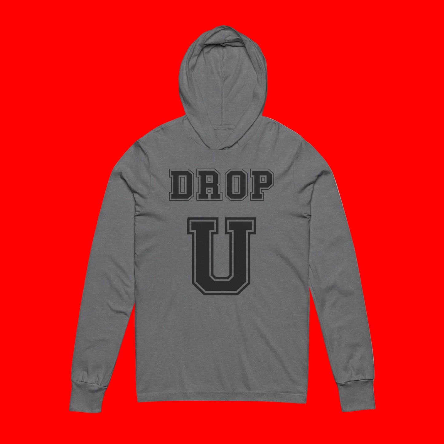 DROP U University Unisex Hooded Long Sleeve Tee