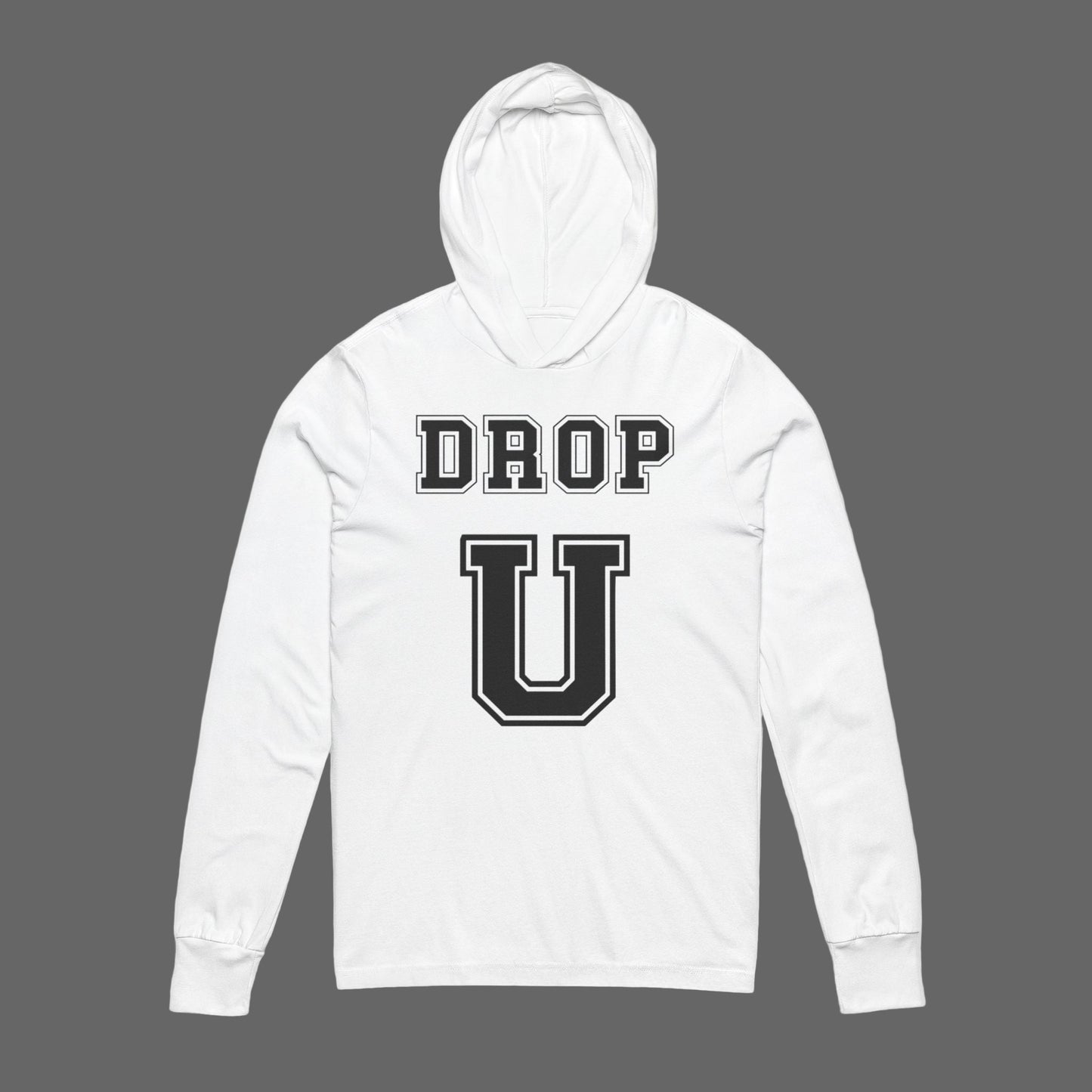DROP U University Unisex Hooded Long Sleeve Tee