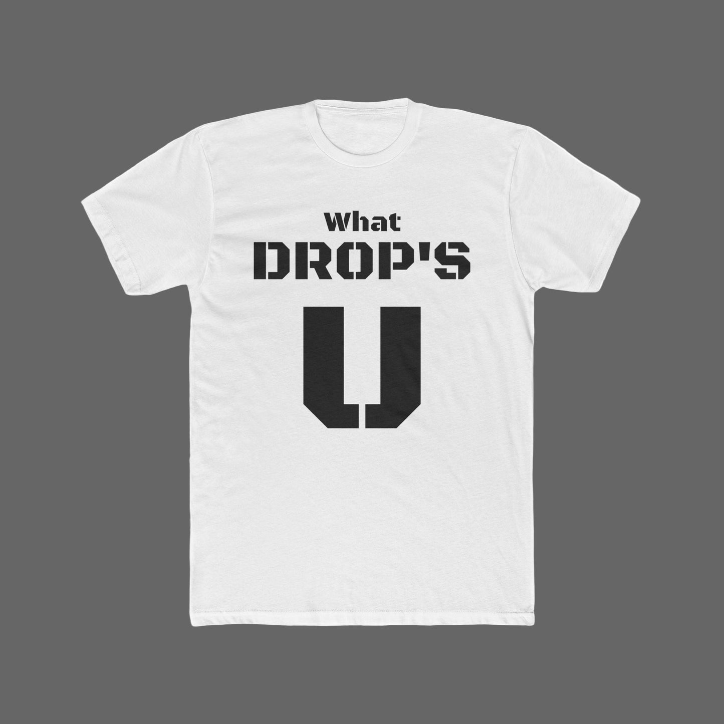 What Drop's U? Unisex Cotton Crew Tee