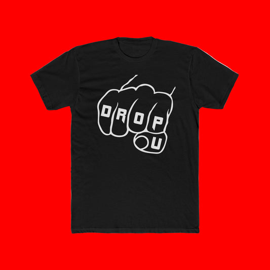 DROP U Fist Unisex Cotton Crew Tee