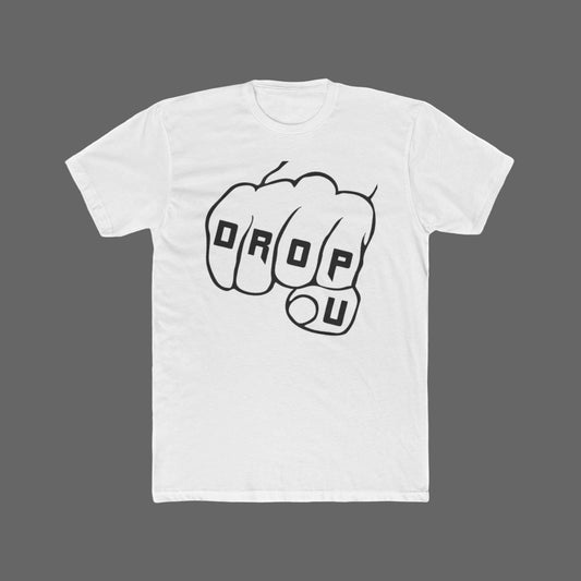 DROP U Fist Unisex Cotton Crew Tee