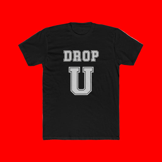 DROP U University Unisex Cotton Crew Tee